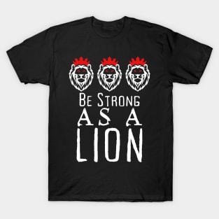 Be Strong As A Lion T-Shirt